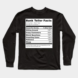 Bank Teller Facts Long Sleeve T-Shirt